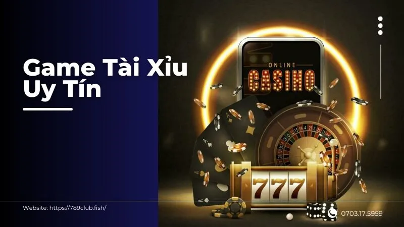 Game Tài Xỉu Uy Tín