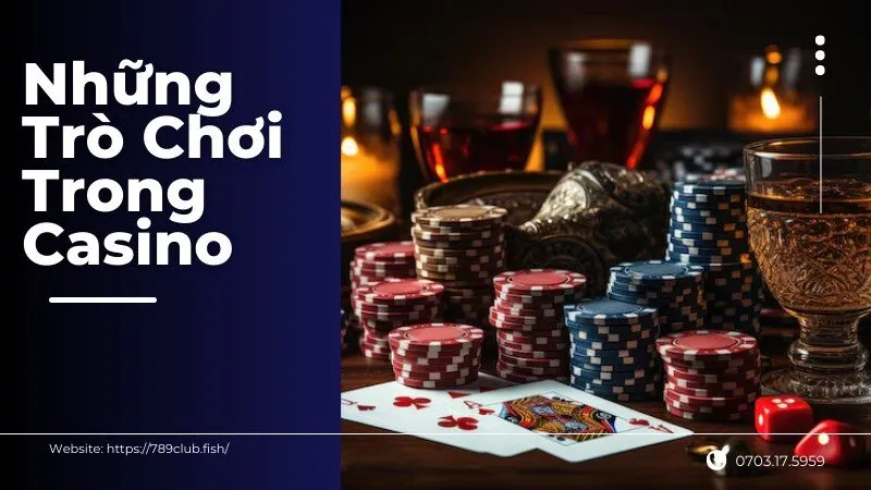 Những Trò Chơi Trong Casino